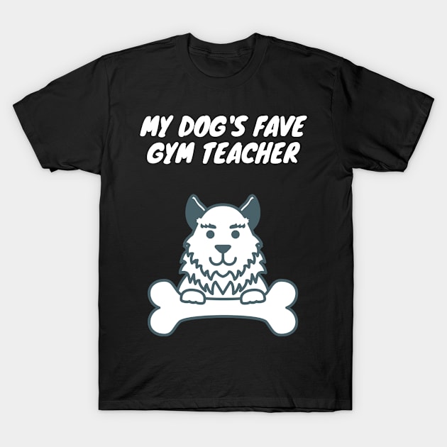 My dog's fave gym teacher! T-Shirt by SnowballSteps